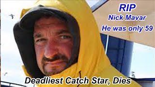 Deadliest Catch Star Nick Mavar Dies Former Northwestern Deckhand He Was Only 59 [upl. by Spenser431]