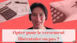 Comment savoir sil faut opter pour le versement libératoire  2018 🤔 [upl. by Lamok]