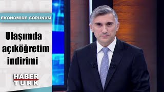 Ulaşımda açıköğretim indirimi  Ekonomide Görünüm  18 Kasım 2019 [upl. by Hurless947]