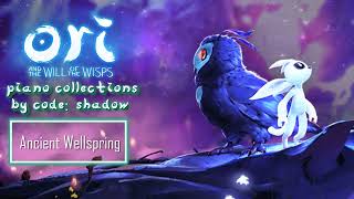 Ori and the Will of the Wisps  quotThe Ancient Wellspringquot  Piano Collections by CODE Shadow [upl. by Sihun]