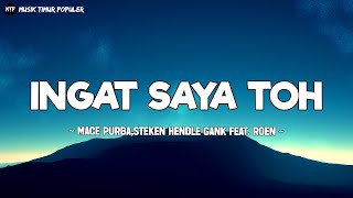 INGAT SAYA TOH  STEKEN HENDLE GANK Feat Roen Lirik  Lagu Timur Terbaru 2024 [upl. by Annayat]