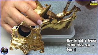 How to gild an antique French figural mantle clock case GoldLeafGilding [upl. by Madelle]