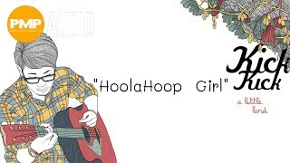 KICK KICK  HoolaHoop girl 「Official Audio」 [upl. by Bartolomeo146]