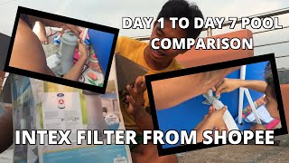 BUMILI KAMI NG INTEX FILTER FROM SHOPEE DAY 1 TO DAY 7 POOL COMPARISON [upl. by Atnahsal609]