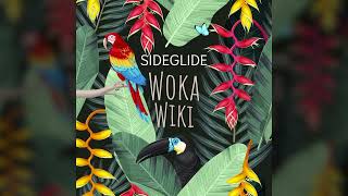 Sideglide  Woka Wiki Original Mix [upl. by Eeldarb]