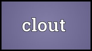 Clout Meaning [upl. by Eerihs639]