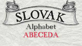 ABECEDA Slovak Alphabet [upl. by Archer]