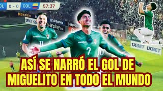 Asi Narraron el Gol Boliviano Miguelito Terceros en todo el MUNDO Eliminatorias 2024 [upl. by Ithaman]