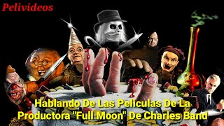 Hablando De La Productora Full Moon Features  Pelivideos Oficial [upl. by Reeta480]