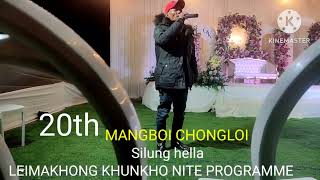 LEIMAKHONG khunkho 20th nite programe Mangboi chongloi Silung hella [upl. by Donovan]