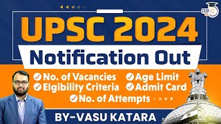 UPSC 2024 Notification Out  1056 Vacancies  Elgibility Criteria  Age Limit  Attempts Admit Card [upl. by Adelaja808]