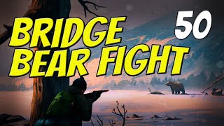 BRIDGE BEAR FIGHT  The Long Dark  Part 50  Custom Stalker [upl. by Eidnim32]