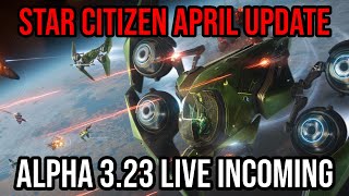 Star Citizen April Update  Alpha 323 Live Incoming amp Beware Of Triggerfish [upl. by Amej31]