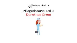 Pflegetheorie Dorothea Orem mit Fallbeispiel [upl. by Crockett235]