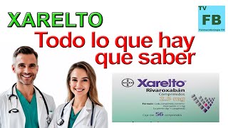 XARELTO Para qué Sirve Cómo se toma y todo lo que hay que saber ¡Medicamento Seguro👨‍🔬💊 [upl. by Oiretule]