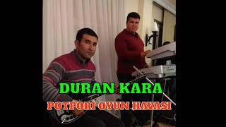 DURAN KARA  POTPORİ OYUN HAVASI  KULLAR OLAM 2021 [upl. by Joachima413]