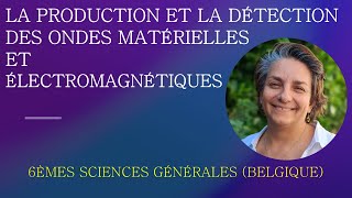 Physique Secondaire  La production et la détection des ondes matérielles et électromagnétiques [upl. by Ayidah212]