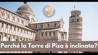 Perché la Torre di Pisa è inclinata [upl. by Loree]