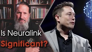 Neuralink and True Significance [upl. by Yerot807]