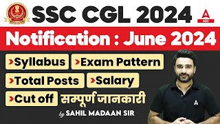 SSC CGL 2024 Notification Expected Date  SSC CGL 2024 Syllabus Exam Pattern Salary Cut Off [upl. by Butterworth]