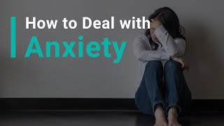 How To Deal With Anxiety [upl. by Ylecara]