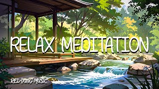 quotRelax Meditation Calming Music and Nature Sounds for Deep Relaxation and Inner Peacequot [upl. by Carolann728]