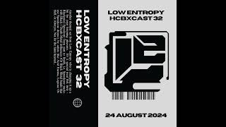 HCBXCast Vol 32  Low Entropy  24th August 2024 7pm BST [upl. by Yorle]