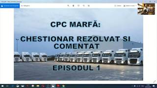 ATESTAT PROFESIONAL  CHESTIONAR REZOLVAT EXPLICAT SI COMENTAT PENTRU OBTINEREA CPC TRANSPORT MARFA [upl. by Aerona]