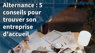 Alternance  5 conseils pour trouver son entreprise daccueil [upl. by Wil]