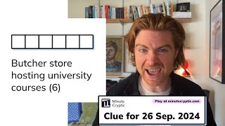 Minute Cryptic Clue 93 for 26 Sep 2024 Butcher store hosting university courses 6 [upl. by Nirehtak]