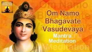 OM NAMO BHAGAVATE VASUDEVAYA  Vishnu and Krishna  Chanting Mantra Meditation [upl. by Adnuhs]