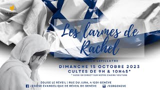 Les larmes de Rachel  Franck Lefillatre Culte du dimanche 15 octobre 2023 [upl. by Kinata306]