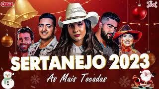 MELHORES MUSICAS 2023 🎼 SERTANEJO 2023 MAIS TOCADAS  AS MELHORES DO SERTANEJO UNIVERSITÁRIO [upl. by Weksler]