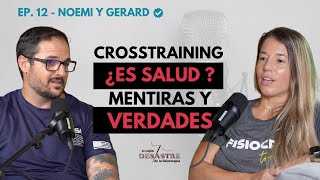 EP 12 Â¿EL CROSSTRAINING ES SALUD Mentiras y Verdades sobre este quotDEPORTEquot [upl. by Clementia]