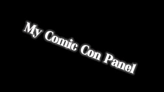 MY COMIC CON PANEL FOR PHASE 1 [upl. by Eiuqnom294]