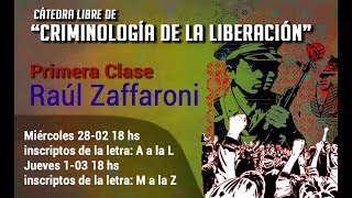 Raul Zaffaroni Criminología de la Liberación Primera Clase [upl. by Gensmer429]