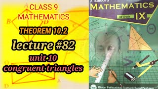 LECTURE 82 THEOREM102 UNIT 10 CONGRUENT TRIANGLES MATHEMATICS CLASS 9 KPK BOARDS [upl. by Kirshbaum67]