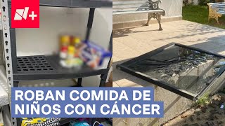 Delincuentes entran a fundación para niños con cáncer y roban la comida de los menores  N [upl. by Nebra920]