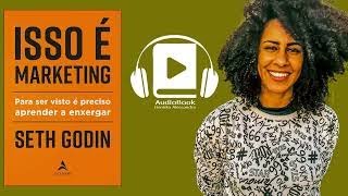 AUDIOBOOK  CAPÍTULO 5  ISSO É MARKETING  Seth Godin  Audiolivro [upl. by Riba246]