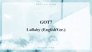 Eng中字 GOT7  Lullaby English Ver Present  YOU [upl. by Aikmat]