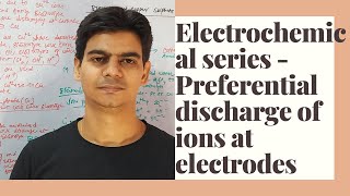 Continue Electrochemical Series  Selective or preferential discharge of ions at electrodes 1 [upl. by Adiaros]