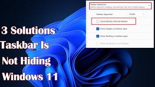 Windows 11 Taskbar Is Not Hiding  3 Solutions [upl. by Bryana]