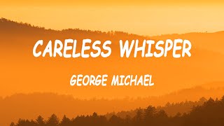 George Michael  Careless Whisper Lyrics [upl. by Llerral]