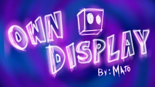 “Own Display” by ElMatoSWAG [upl. by Diena]