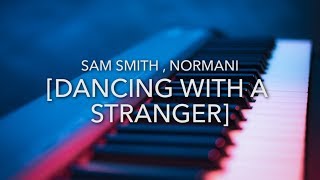 Sam Smith  Normani  Dancing with a stranger  Piano Karaoke  Lyrics  Instrumental [upl. by Madian547]