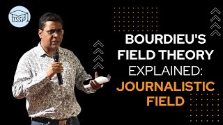 Bourdieus Field Theory Explained — The Journalistic Field [upl. by Shirlie]