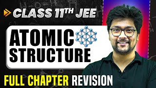 Atomic Structure COMPLETE Chapter in 1 Video  Short Revision  Class 11 Arjuna JEE [upl. by Files464]