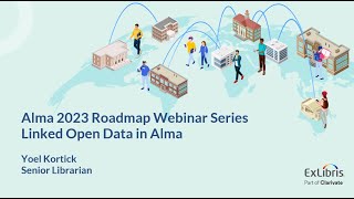 Linked Open Data in the Alma 2023 Roadmap Nov 7 2023 [upl. by Valeria]