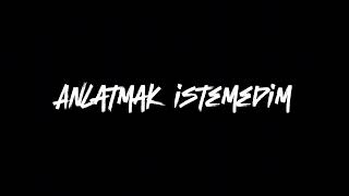 Anlatmak İstemedim [upl. by Icyac]