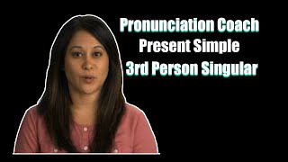 Pronunciation Coach  Present Simple 3rdPerson Singular [upl. by Ambrosi]